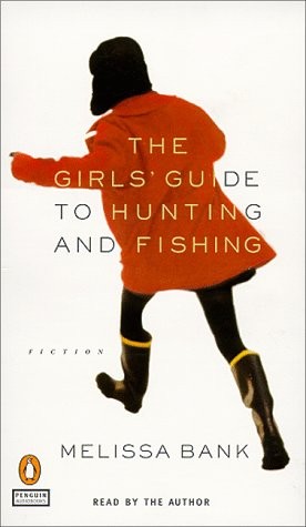 Melissa Bank: The Girls' Guide to Hunting and Fishing (AudiobookFormat, 1999, Penguin Audio)