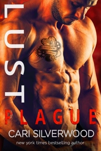 Cari Silverwood: Lust Plague (Paperback, 2016, CreateSpace Independent Publishing Platform)