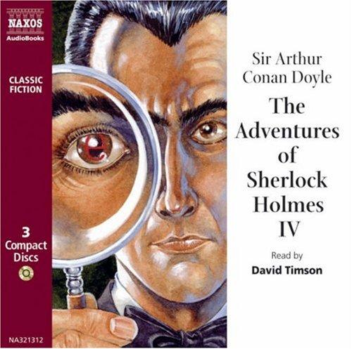 Arthur Conan Doyle: Adventures of Sherlock Holmes IV (Adventures of Sherlock Holmes) (AudiobookFormat, Naxos Audiobooks)