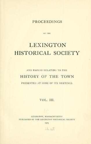 Lexington Historical Society (Mass.): Proceedings of Lexington Historical Society and papers relating to the history of the town (1886, The Society)