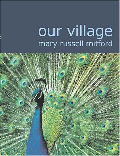 Mary Russell Mitford: Our Village (Large Print Edition) (Paperback, BiblioBazaar)
