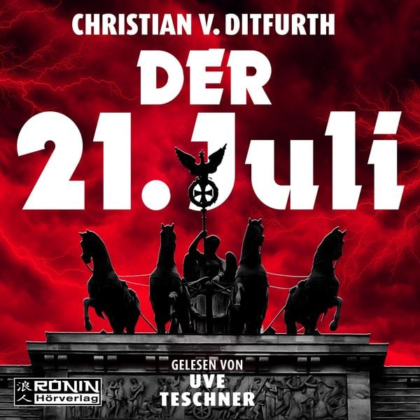Christian v. Ditfurth: Der 21. Juli (AudiobookFormat, German language, 2022, Ronin Hörverlag)