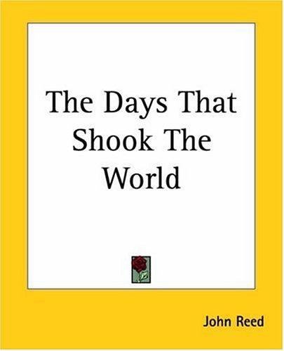 John Reed: Ten Days That Shook The World (2004, Kessinger Publishing, LLC)