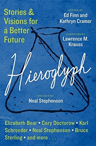 Ed Finn, Kathryn Cramer: Hieroglyph: Stories and Visions for a Better Future (2014, William Morrow)