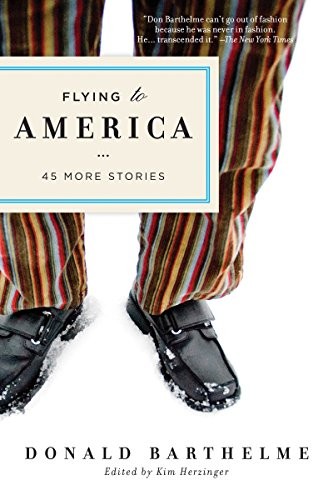Donald Barthelme: Flying to America (Paperback, 2018, Counterpoint)