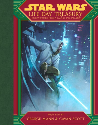 George Mann, Cavan Scott, Grant Griffin: Star Wars Life Day Treasury (2021, Disney Publishing Worldwide)