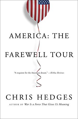 Chris Hedges: America (2019, Simon & Schuster)