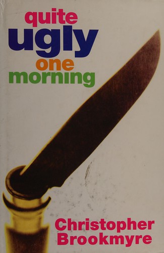 Christopher Brookmyre, Christopher Brookmyre: Quite ugly one morning (1996, Little, Brown)