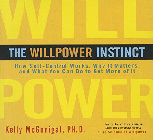 Kelly McGonigal, Walter Dixon: The Willpower Instinct (AudiobookFormat, 2011, Gildan Media)