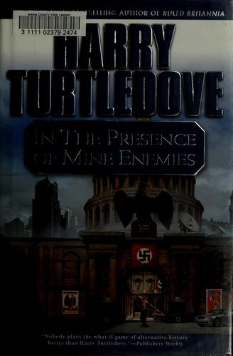 Гарри Тёртлдав: In the presence of mine enemies (2004, New American Library)