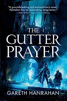 Gareth Hanrahan, Gareth Hanrahan: The Gutter Prayer (2019, Little, Brown Book Group Limited)