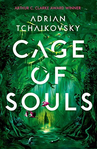 Adrian Tchaikovsky: Cage of Souls