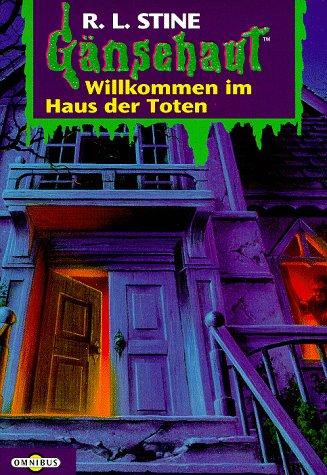 R. L. Stine: Gänsehaut 02. Willkommen im Haus der Toten. (Paperback, 1996, Bertelsmann Verlag GmbH (Belletristik, Kinder- u. Jugendbuch) Sachbuch)