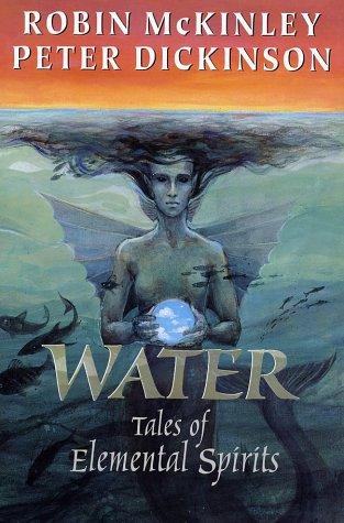 Peter Dickinson, Robin McKinley: Water (2002, Putnam Juvenile)