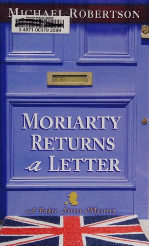 Michael Robertson: Moriarty returns a letter (2014, Thorndike Press, A part of Gale, Cengage Learning)