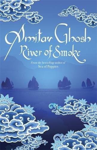 Amitav Ghosh: River of Smoke (Hardcover, 2011, John Murray Publishers)