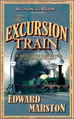 Edward Marston: The Excursion Train (Paperback, 2005, Allison & Busby)
