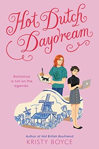 Kristy Boyce: Hot Dutch Daydream (2023, HarperCollins Publishers, HarperTeen)