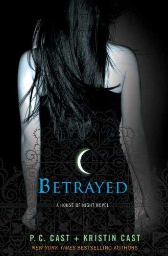 P.C. Cast and Kristin Cast., P.C. Cast: Betrayed (Hardcover, 2009, St. Martin's Press)