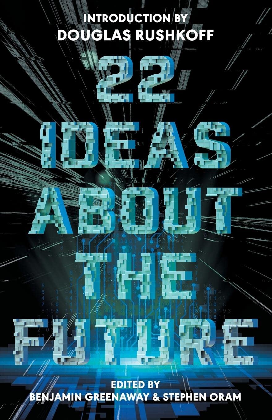 Benjamin Greenaway, Stephen Oram: 22 Ideas About the Future (EBook, Cybersalon Press)