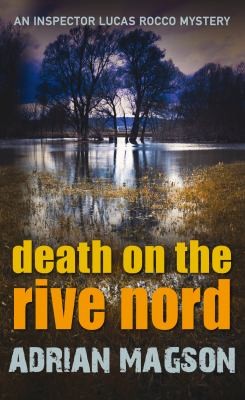 Adrian Magson: Death on the Rive Nord Adrian Magson (2011, Allison & Busby)