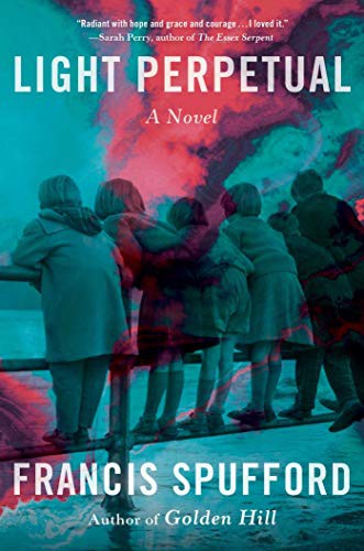 Francis Spufford: Light Perpetual (Hardcover, 2021, Scribner)