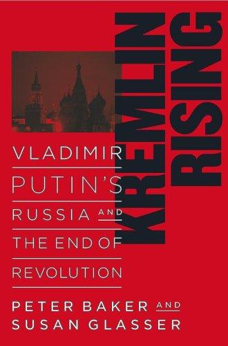 Baker, Peter: Kremlin rising (2005, Scribner)