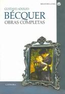 Gustavo Adolfo Bécquer: Obras completas (Spanish language, 2004, Cátedra)