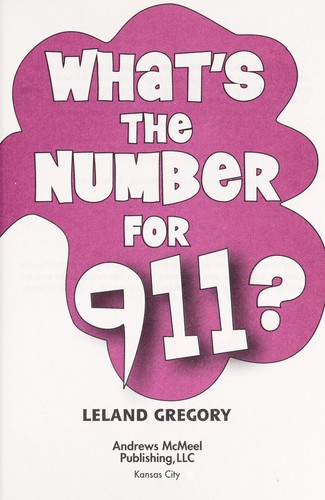 Leland Gregory: What's the number for 911? (2008, Andrews McMeel Pub.)