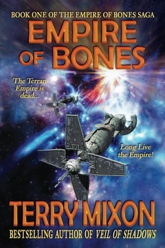 Terry Mixon: Empire of Bones (Book 1 of The Empire of Bones Saga) (Volume 1)