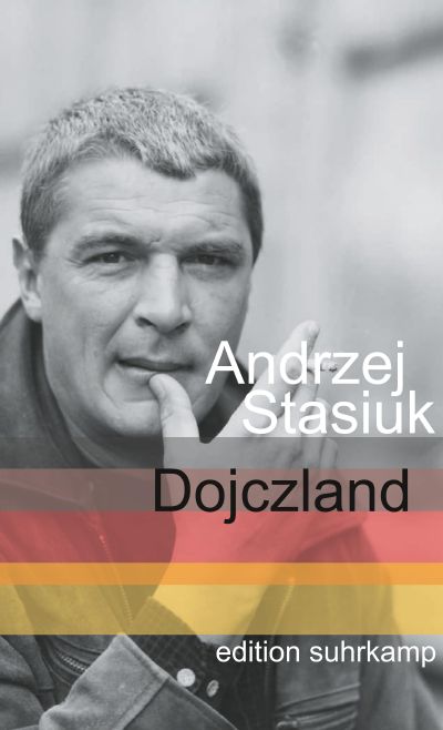 Andrzej Stasiuk: Dojczland (Paperback, German language, 2008, Suhrkamp)