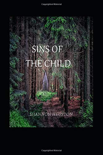 Shannon Heuston: Sins of the Child (Paperback, 2019, Independently published)