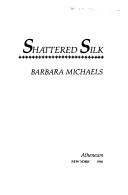 Barbara Michaels: Shattered silk (1986, Atheneum)