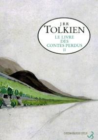 J. R. R. Tolkien, Christopher Tolkien(duplicate), Christopher Tolkien: Le livre des contes perdus. Tome 2 (French language, 1998)