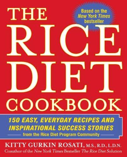 Kitty Gurkin Rosati, Robert Rosati: The Rice Diet Cookbook (Paperback, 2007, Berkley Trade)