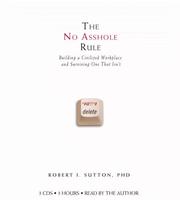 로버트 서튼: The No Asshole Rule (AudiobookFormat, 2007, Hachette Audio)