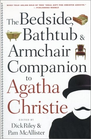 Dick Riley, Pam McAllister: The Bedside, Bathtub & Armchair Companion to Agatha Christie (Paperback, 2001, Bloomsbury Academic, Brand: Bloomsbury Academic)