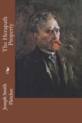 Joseph Smith Fletcher: The Herapath Property (Paperback, 2018, CreateSpace Independent Publishing Platform)