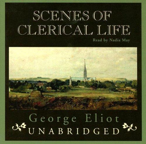 George Eliot: Scenes of Clerical Life (AudiobookFormat, 2007, Blackstone Audio Inc.)