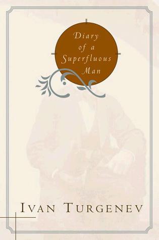 Ivan Sergeevich Turgenev: Diary of a Superfluous Man (1999, W. W. Norton & Company)