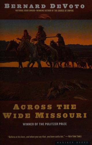Bernard DeVoto: Across the wide Missouri (1998, Houghton Mifflin)