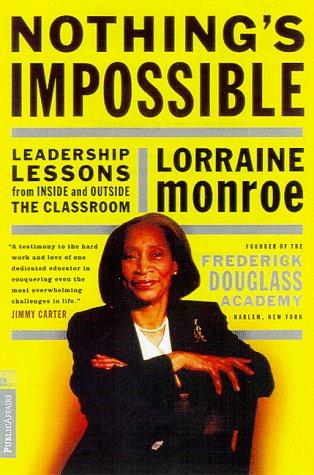 Lorraine Monroe: Nothing's impossible (1999, PublicAffairs)