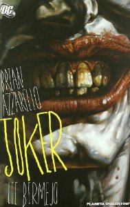 Brian Azzarello, Lee Bermejo: JOKER (GraphicNovel, español language, 2009, PLANETA DEAGOSTINI)