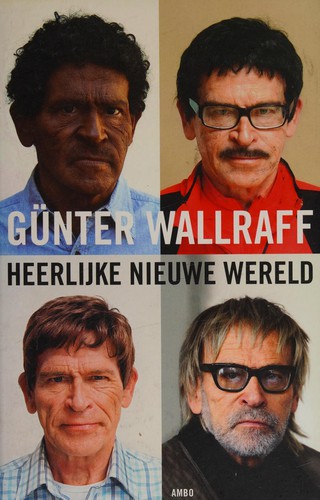 Günter Wallraff: Heerlijke nieuwe wereld (Dutch language, 2010, Ambo)