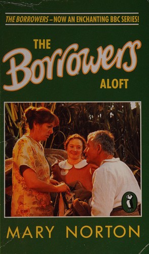 Mary Norton: The Borrowers aloft (1992, Penguin)