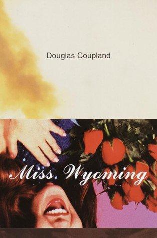 Douglas Coupland: Miss Wyoming (1999)