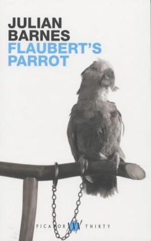 Julian Barnes: Flaubert's Parrot (2002, Pan Books Ltd (England))