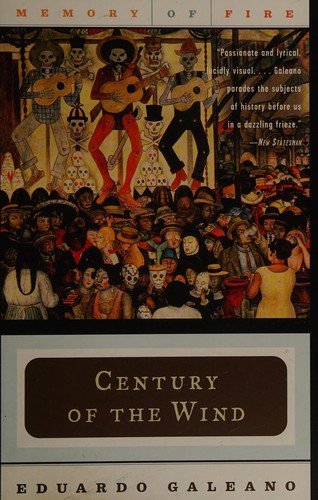 Eduardo Galeano: Memory of fire (1998, W.W. Norton)