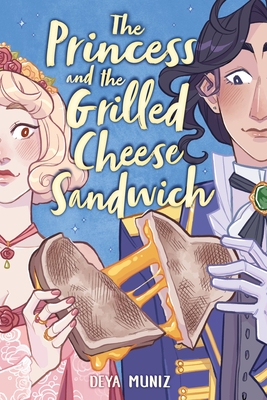 Deya Muniz: The Princess and the Grilled Cheese Sandwich (2023, Little Brown & Company)