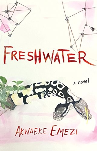 Akwaeke Emezi (duplicate): Freshwater (2018, Grove Press)